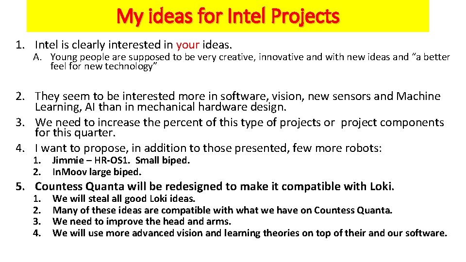 My ideas for Intel Projects 1. Intel is clearly interested in your ideas. A.