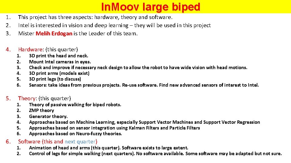 In. Moov large biped 1. 2. 3. This project has three aspects: hardware, theory