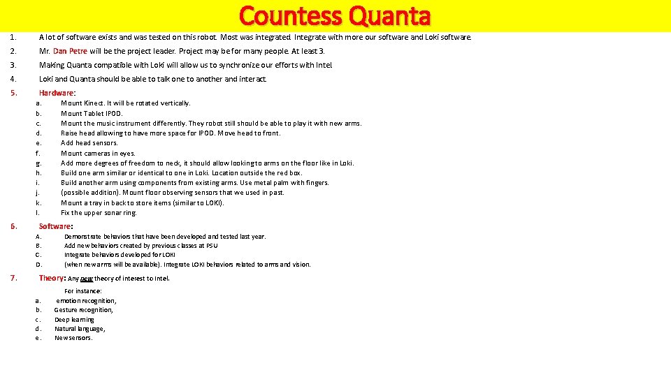 Countess Quanta 1. A lot of software exists and was tested on this robot.