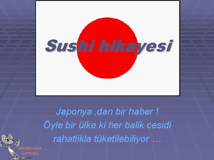 Sushi hikayesi Japonya ‚dan bir haber ! Öyle bir ülke ki her balik cesidi