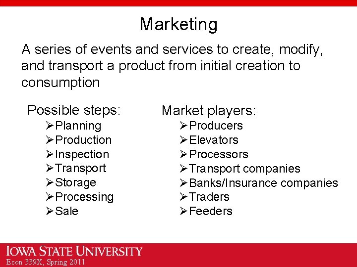 Marketing A series of events and services to create, modify, and transport a product
