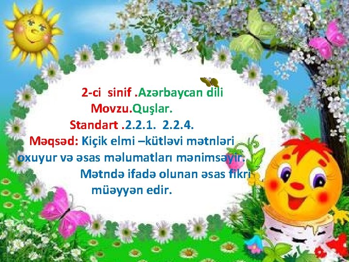 2 -ci sinif. Azərbaycan dili Movzu. Quşlar. Standart. 2. 2. 1. 2. 2. 4.