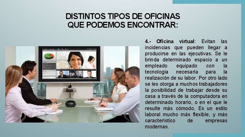 DISTINTOS TIPOS DE OFICINAS QUE PODEMOS ENCONTRAR: 4. - Oficina virtual: Evitan las incidencias