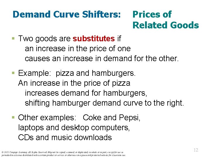 Demand Curve Shifters: Prices of Related Goods § Two goods are substitutes if an