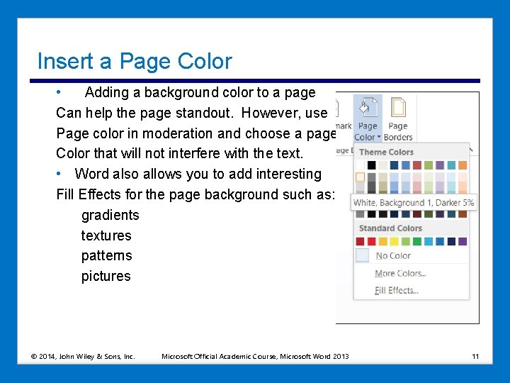 Insert a Page Color • Adding a background color to a page Can help