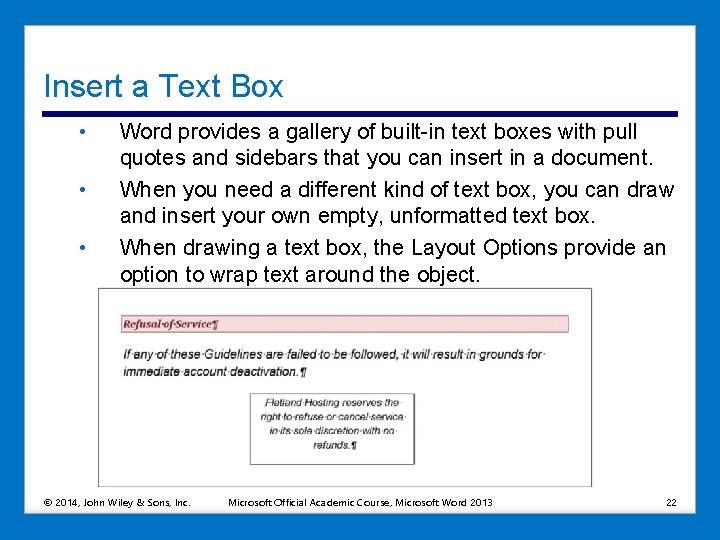 Insert a Text Box • • • Word provides a gallery of built-in text