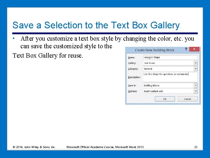 Save a Selection to the Text Box Gallery • After you customize a text