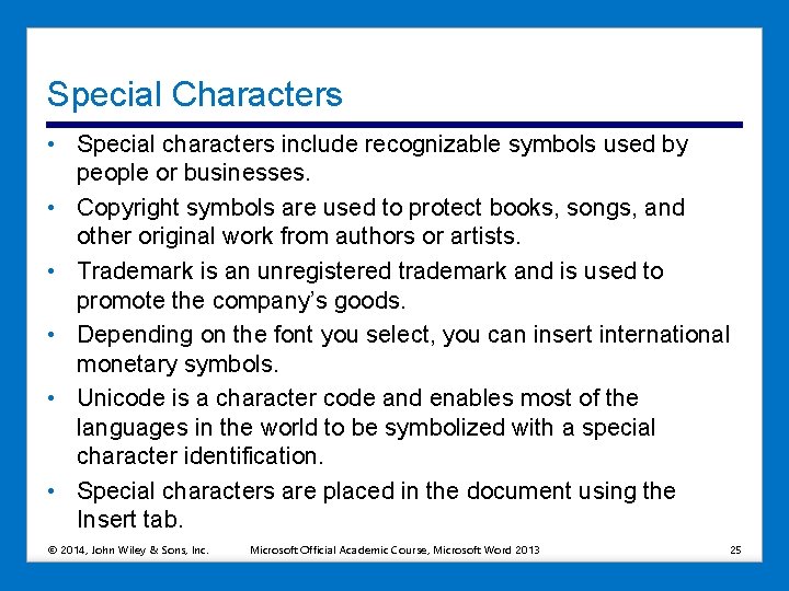 Special Characters • Special characters include recognizable symbols used by people or businesses. •