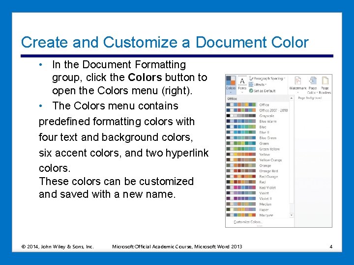 Create and Customize a Document Color • In the Document Formatting group, click the