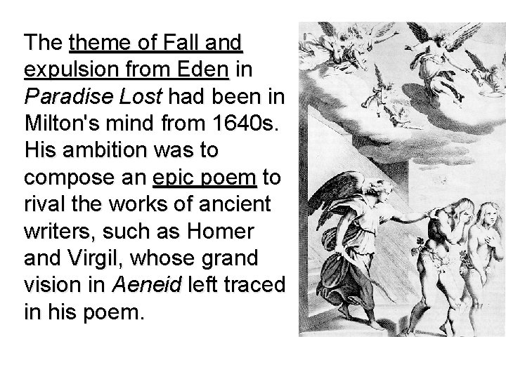 The theme of Fall and expulsion from Eden in Paradise Lost had been in