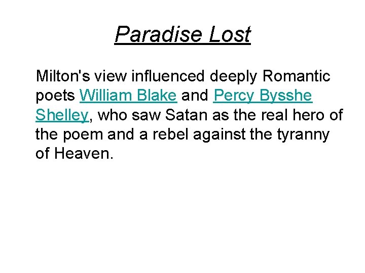 Paradise Lost Milton's view influenced deeply Romantic poets William Blake and Percy Bysshe Shelley,