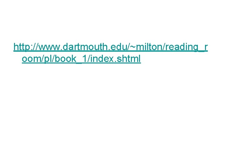 http: //www. dartmouth. edu/~milton/reading_r oom/pl/book_1/index. shtml 