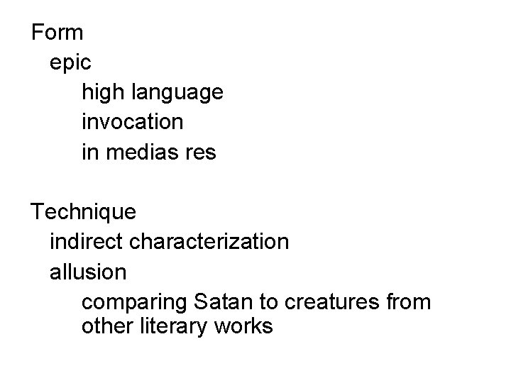 Form epic high language invocation in medias res Technique indirect characterization allusion comparing Satan