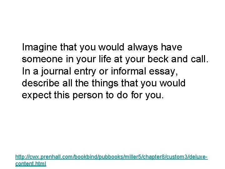 Imagine that you would always have someone in your life at your beck and Imagine that you would always have someone in your life at your beck and