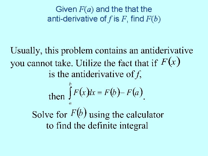 Given F(a) and the that the anti-derivative of f is F, find F(b) 