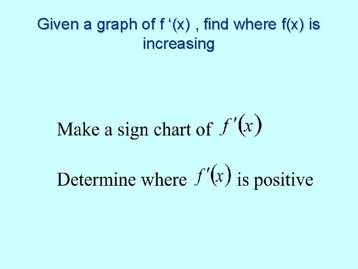 Given a graph of f ‘(x) , find where f(x) is increasing 