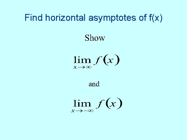 Find horizontal asymptotes of f(x) 
