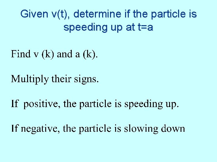 Given v(t), determine if the particle is speeding up at t=a 