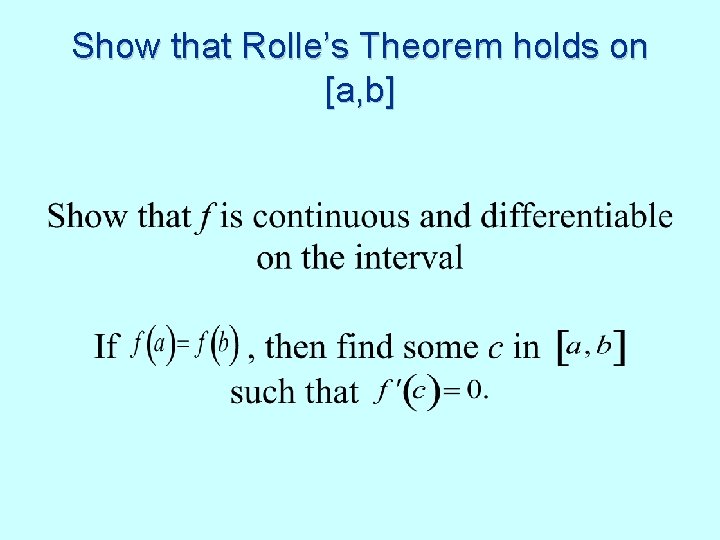 Show that Rolle’s Theorem holds on [a, b] 