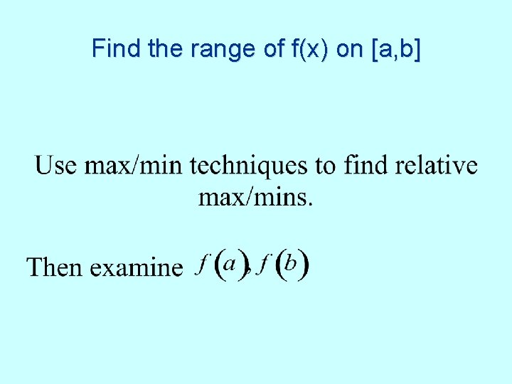 Find the range of f(x) on [a, b] 