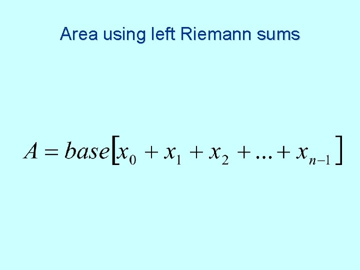 Area using left Riemann sums 