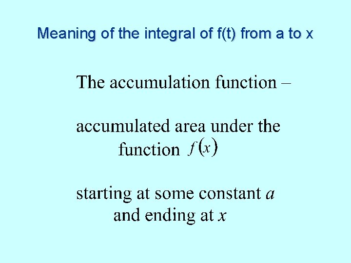 Meaning of the integral of f(t) from a to x 