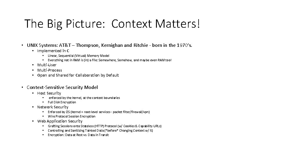 The Big Picture: Context Matters! • UNIX Systems: AT&T – Thompson, Kernighan and Ritchie