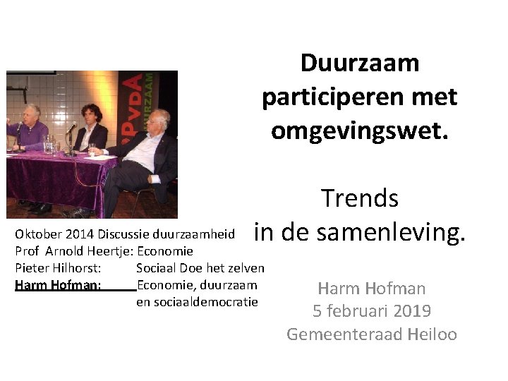 Duurzaam participeren met omgevingswet. Trends in de samenleving. Oktober 2014 Discussie duurzaamheid Prof Arnold