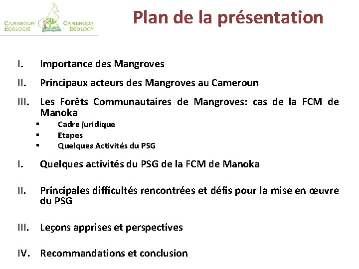 Plan de la présentation I. Importance des Mangroves II. Principaux acteurs des Mangroves au