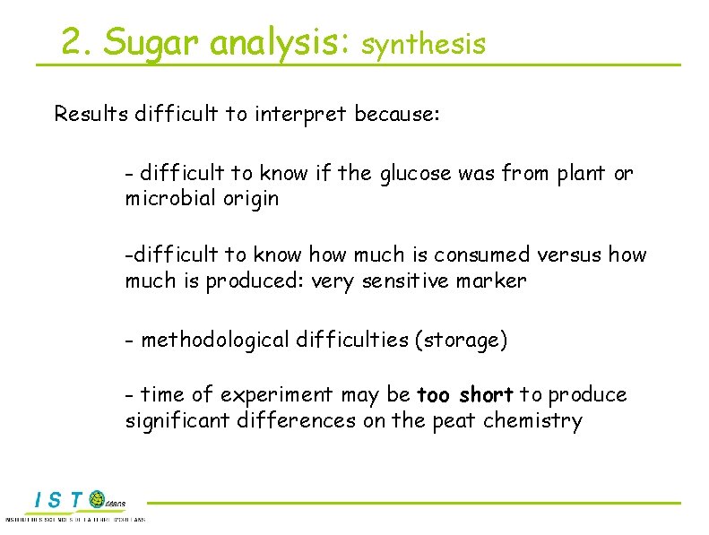 2. Sugar analysis: synthesis Results difficult to interpret because: - difficult to know if