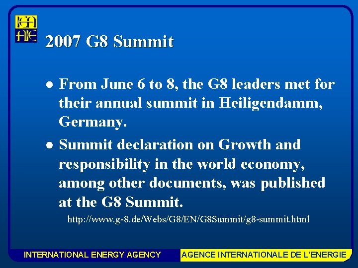 2007 G 8 Summit l l From June 6 to 8, the G 8