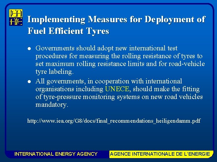 Implementing Measures for Deployment of Fuel Efficient Tyres l l Governments should adopt new