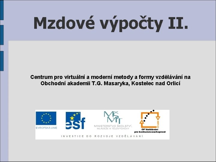 Mzdové výpočty II. Centrum pro virtuální a moderní metody a formy vzdělávání na Obchodní