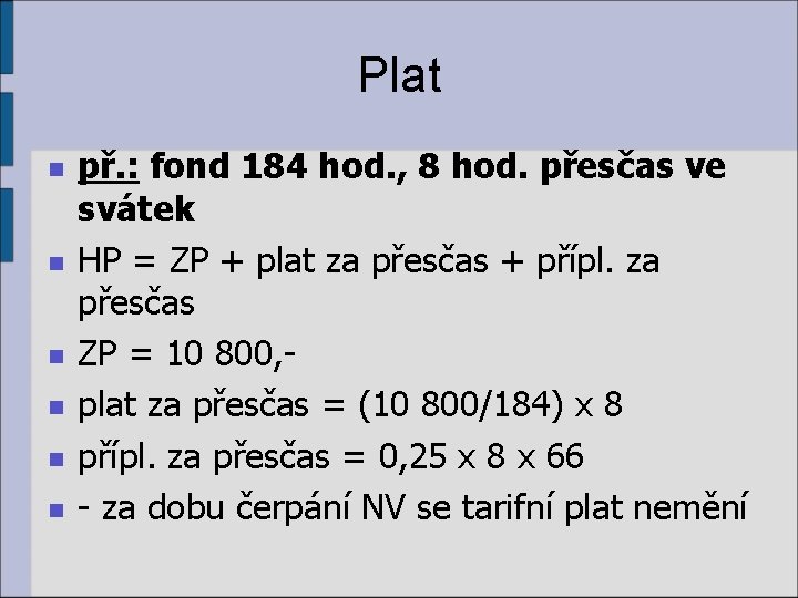 Plat n n n př. : fond 184 hod. , 8 hod. přesčas ve