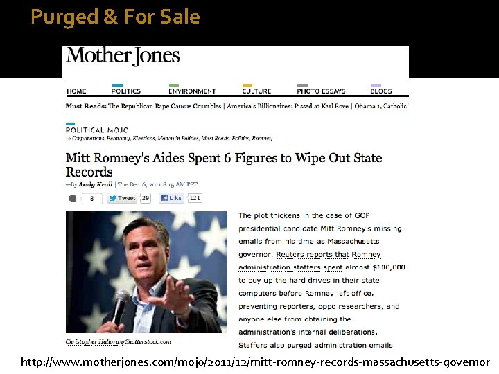 Purged & For Sale http: //www. motherjones. com/mojo/2011/12/mitt-romney-records-massachusetts-governor 