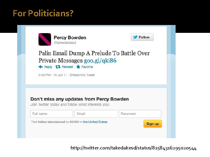 For Politicians? http: //twitter. com/takedakesd/status/81584316295020544 