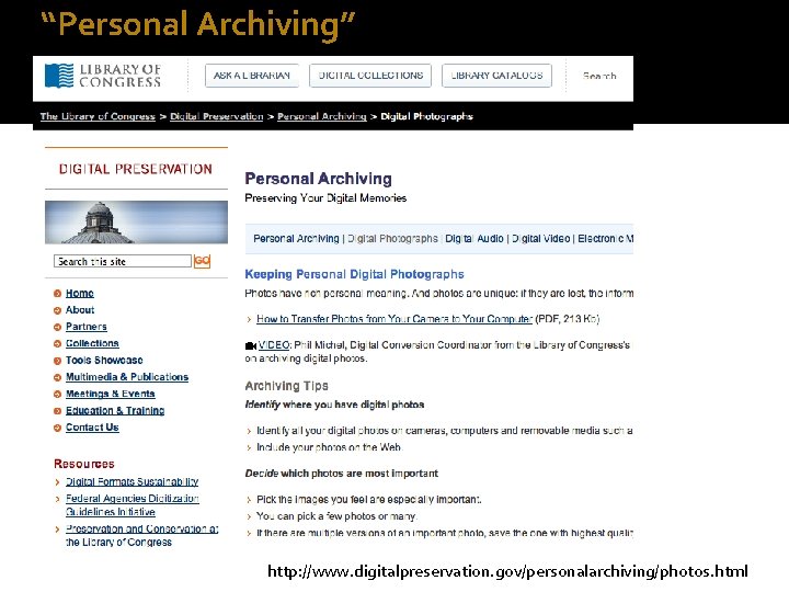 “Personal Archiving” http: //www. digitalpreservation. gov/personalarchiving/photos. html 