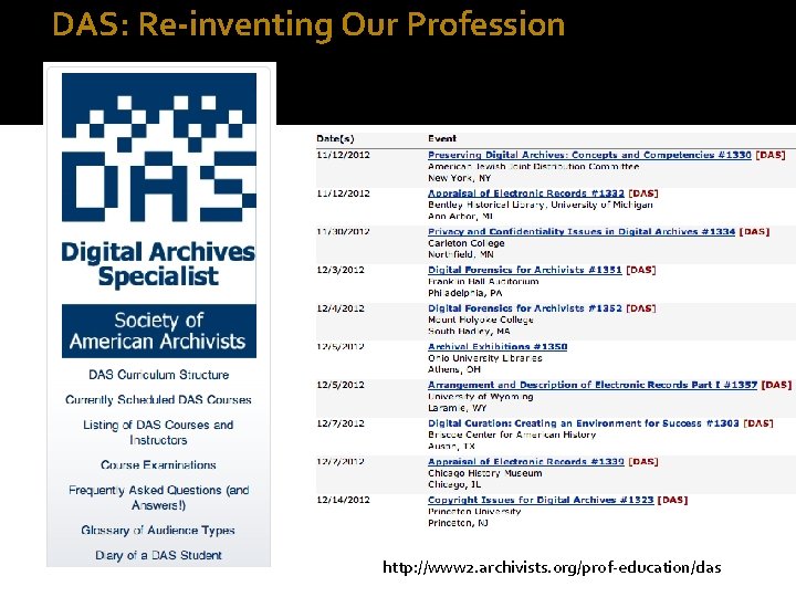 DAS: Re-inventing Our Profession http: //www 2. archivists. org/prof-education/das 