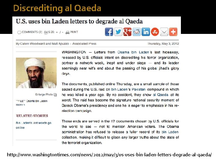 Discrediting al Qaeda http: //www. washingtontimes. com/news/2012/may/3/us-uses-bin-laden-letters-degrade-al-qaeda/ 