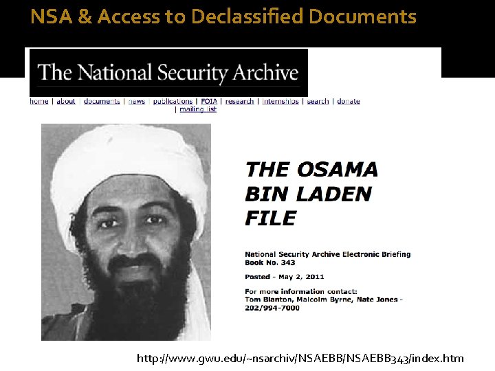 NSA & Access to Declassified Documents http: //www. gwu. edu/~nsarchiv/NSAEBB 343/index. htm 