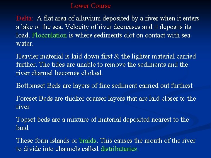 Lower Course Delta: A flat area of alluvium deposited by a river when it