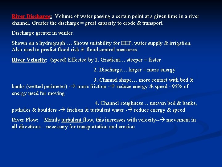 River Discharge: Volume of water passing a certain point at a given time in