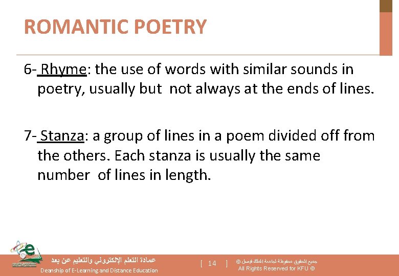 ROMANTIC POETRY 6 - Rhyme: the use of words with similar sounds in poetry,