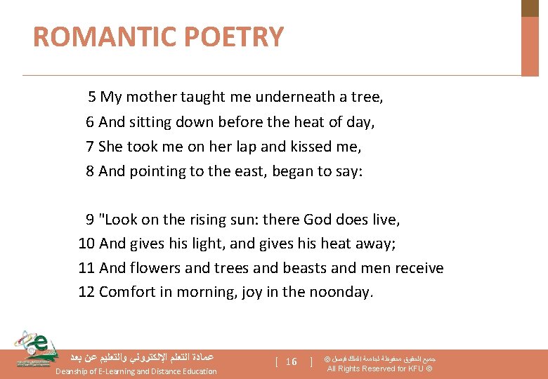 ROMANTIC POETRY 5 My mother taught me underneath a tree, 6 And sitting down