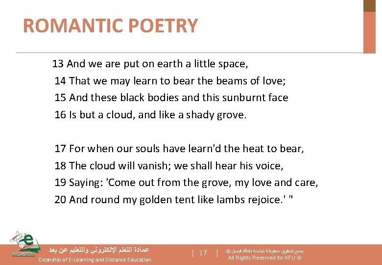 ROMANTIC POETRY 13 And we are put on earth a little space, 14 That