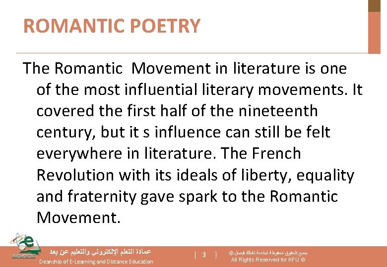 ROMANTIC POETRY The Romantic Movement in literature is one of the most influential literary