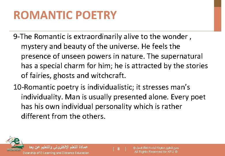 ROMANTIC POETRY 9 -The Romantic is extraordinarily alive to the wonder , mystery and