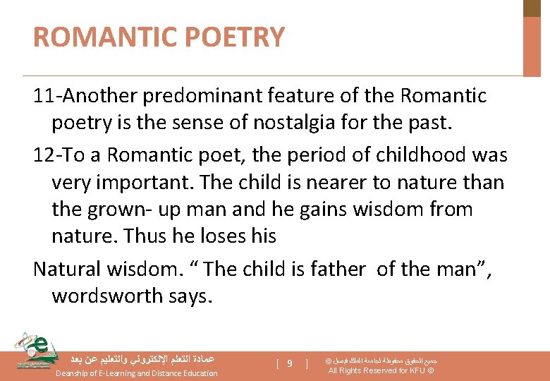 ROMANTIC POETRY 11 -Another predominant feature of the Romantic poetry is the sense of