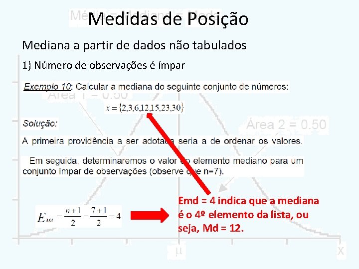 Medidas de Posição Mediana a partir de dados não tabulados 1) Número de observações