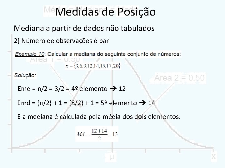 Medidas de Posição Mediana a partir de dados não tabulados 2) Número de observações